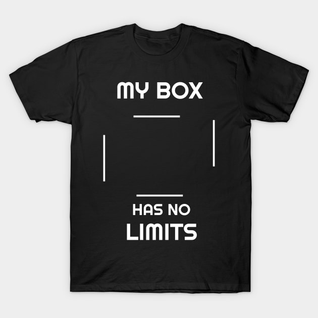 My Box Has No Limits T-Shirt by ZOTAPHOTOSTUDIO